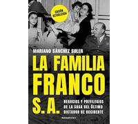 La familia Franco, S.A. (edición actualizada): Negocios y privilegios de la saga del último dictador de Occidente