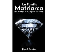 La Familia Matriarca: Un Trabajo y un Legado de Amor
