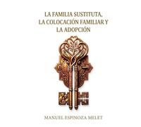La familia sustituta, la colocación familiar y la adopción