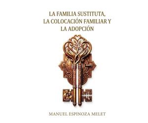 La familia sustituta, la colocación familiar y la adopción