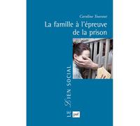 La famille à l'épreuve de la prison - Caroline Touraut - Puf - broché - Etude