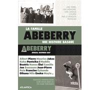 La famille Abeberry Une histoire basque - Alan Abeberry - Atlantica Eds - broché - Récit