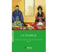 La Famille: Anthologie de nouvelles japonaises contemporaines, tome 4