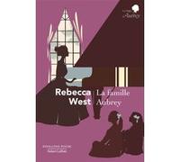 Rebecca West – La Famille Aubrey – Éditions Robert Laffont