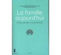 La famille aujourd’hui. A l’écoute des cris du terrain
