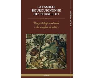 La famille Bourguignonne des Pourcelot: Une pentalogie médiévale au Sanglier de sable