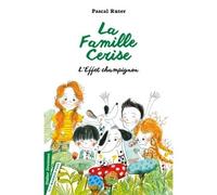 La Famille Cerise, L'Effet champignon - Tome 3 - Pascal Ruter - Didier Jeunesse - broché - Roman cadet dès 6 ans