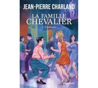 La famille chevalier v 02 l'epiphanie - Jean-Pierre Charland - Hurtubise Hmh - broché - Roman