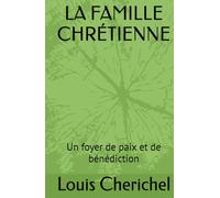 LA FAMILLE CHRÉTIENNE: Un foyer de paix et de bénédiction