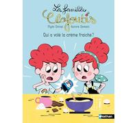 La famille Clafoutis : Qui a volé la crème fraiche ? - Dès 6 ans - Lune Bleue