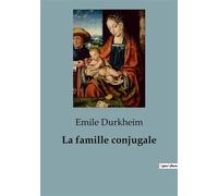 La famille conjugale - Emile Durkheim - Shs Editions - broché - Essai