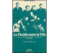 La Famille Contre La Ville - Les Classes Moyennes De Chicago À L'ère Industrielle 1872-1891