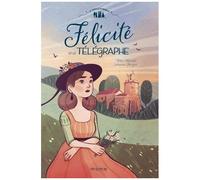 La Famille D'angely - Tome 2 - Félicité Et Le Télégraphe