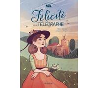 La famille d'Angely Tome 2 : Félicité et le télégraphe