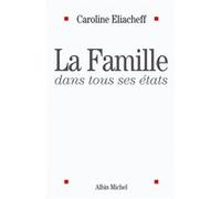 La Famille dans tous ses états Caroline Eliacheff (Auteur)