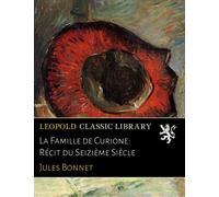 La Famille de Curione: Récit du Seizième Siècle