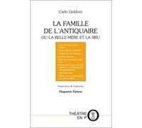La famille de l’antiquaire ou la belle-mère et la bru Goldoni Carlo (Auteur)