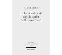La Famille De Saul Dans Le Conflit Saul Versus David: Tude De La Construction Narrative Des Personnages De Jonathan, Mrav Et Mikal