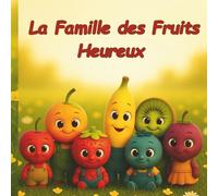 La Famille des Fruits Heureux