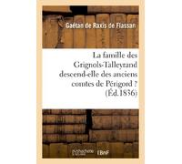 de Raxis de Flassan: La famille des Grignols-Talleyrand descend-elle des anciens comtes de Périgord ?