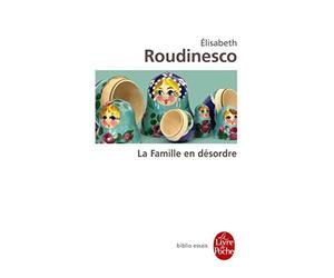 La Famille en désordre de Roudinesco. Elisabeth (2010) Poche
