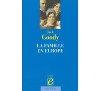 La Famille en Europe - Jack Goody - Seuil - broché - Etude