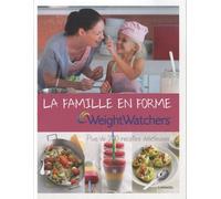 La Famille En Forme - Plus De 200 Recettes Délicieuses