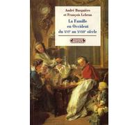 La Famille en Occident du XVIe au XVIIIe siècle: Le prêtre, le prince et la famille