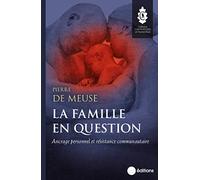 La famille en question: Ancrage personnel et résistance communautaire