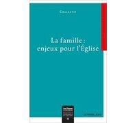 La Famille - Enjeux Pour L'eglise