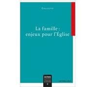 La Famille - Enjeux Pour L'eglise