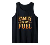 La famille est mon carburant. Parentalité, amour, objectif. Débardeur