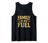 La famille est mon carburant. Parentalité, amour, objectif. Débardeur