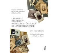 La famille et le droit dans les littératures de langue française: XIXe - XXIe siècles. De l'analyse critique à l'étude en classe