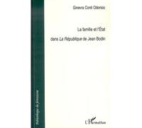 La famille et l'Etat dans La République de Jean Bodin - Ginevra Conti Odorisio - L'harmattan - broché - Etude