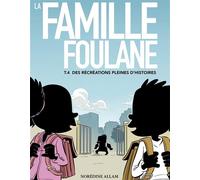 La famille Foulane Tome 4 : des récréations pleines d'histoires