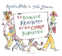 La famille Fraskato et son cirque fabuleux John Yeoman (Auteur), Quentin Blake (Auteur), Quentin Blake (Illustration), Jean-François Ménard (Traduction)