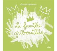 La famille Gribouillis - Édouard Manceau - Milan Eds - broché - Album éveil dès la naissance