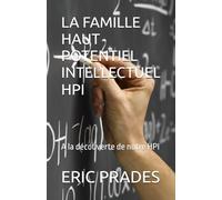 LA FAMILLE HAUT POTENTIEL INTELLECTUEL HPI: A la découverte de notre HPI