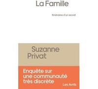 La Famille, itinéraires d'un secret Suzanne Privat (Auteur)