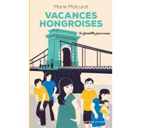 La famille Jousseau. Vacances hongroises