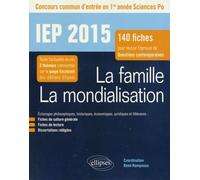 La Famille - La Mondialisation - Concours Commun D'entrée En 1e Année Sciences Po : 140 Fiches Pour Réussir L'épreuve De Questions Contemporaines