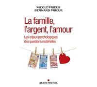 La Famille, l'argent, l'amour: Les enjeux psychologiques des questions matérielles