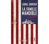 La Famille Mandible 2029-2047 Lionel Shriver (Auteur), Laurence Richard (Traduction)