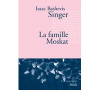 La famille Moskat Isaac Bashevis Singer (Auteur)