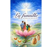 La famille: Né quelque part, placé par Dieu