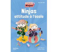 La Famille Ninjas - Ninjas attitude à l'école - Album élève Edition 2024 - Julien Pauriol - Hachette Education - broché - Scolaire / Universitaire
