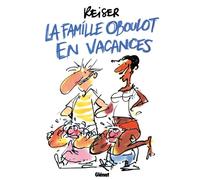 La Famille Oboulot en vacances NE - Jean-Marc Reiser - Glénat - broché - Bande dessinée