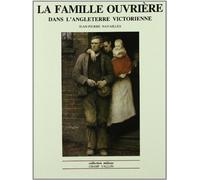 La famille ouvrière dans l'Angleterre victorienne: Des regards aux mentalités