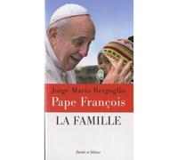 La famille - Pape François - Parole Et Silence Eds - broché - Essai